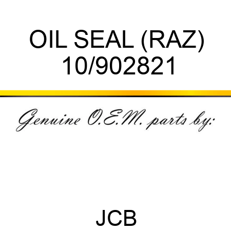 OIL SEAL (RAZ) 10/902821