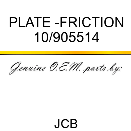 PLATE -FRICTION 10/905514