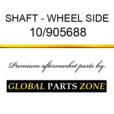 SHAFT - WHEEL SIDE 10/905688