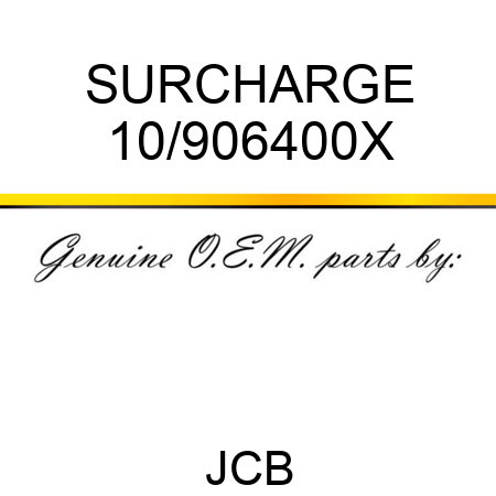 SURCHARGE 10/906400X