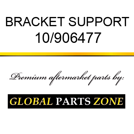 BRACKET SUPPORT 10/906477