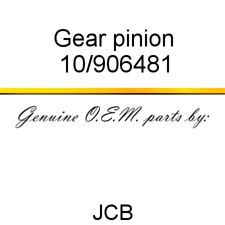 Gear, pinion 10/906481