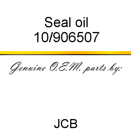 Seal, oil 10/906507