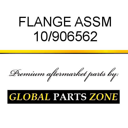 FLANGE ASSM 10/906562