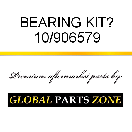 BEARING KIT? 10/906579