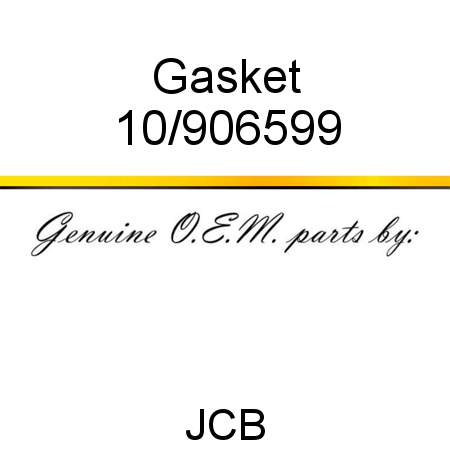 Gasket 10/906599
