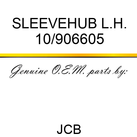 SLEEVE,HUB L.H. 10/906605