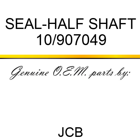 SEAL-HALF SHAFT 10/907049