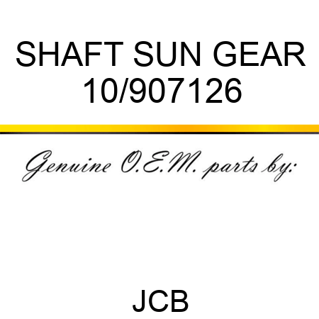 SHAFT SUN GEAR 10/907126