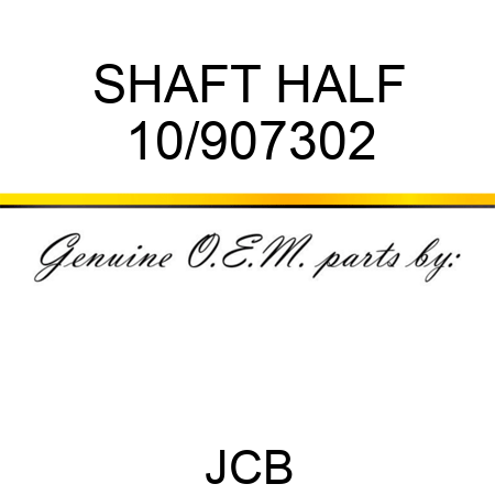 SHAFT HALF 10/907302