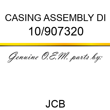 CASING ASSEMBLY DI 10/907320