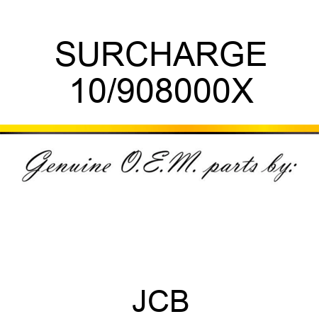SURCHARGE 10/908000X