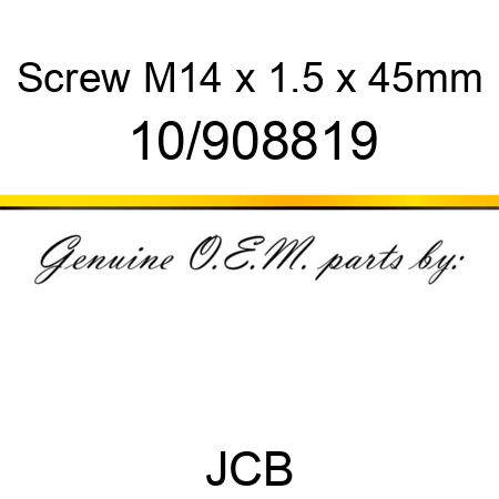 Screw, M14 x 1.5 x 45mm 10/908819