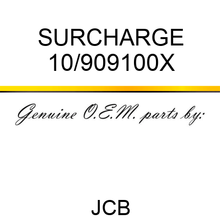 SURCHARGE 10/909100X