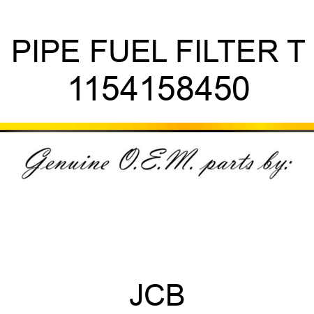 PIPE FUEL FILTER T 1154158450