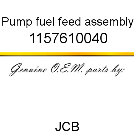 Pump, fuel feed, assembly 1157610040