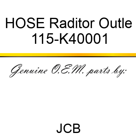 HOSE Raditor Outle 115-K40001