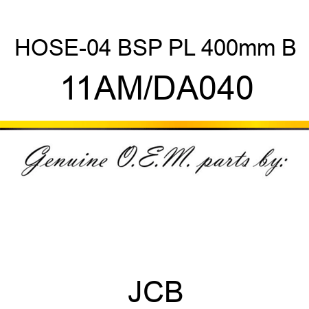 HOSE-04 BSP PL 400mm B 11AM/DA040