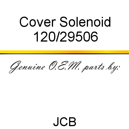 Cover, Solenoid 120/29506