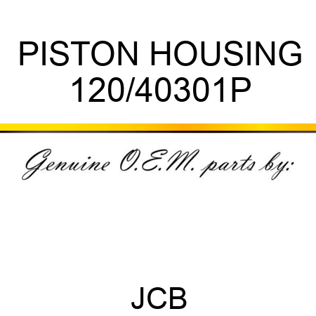 PISTON HOUSING 120/40301P