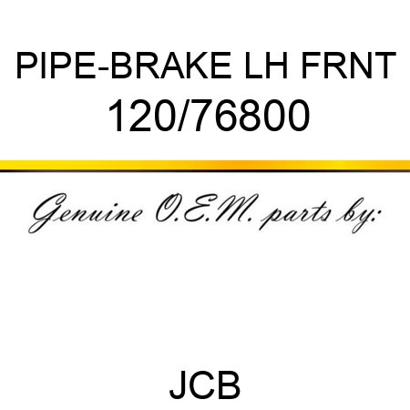 PIPE-BRAKE LH FRNT 120/76800