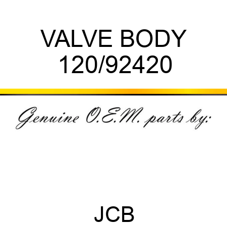 VALVE BODY 120/92420