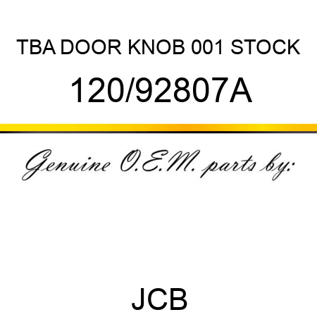 TBA, DOOR KNOB, 001 STOCK 120/92807A