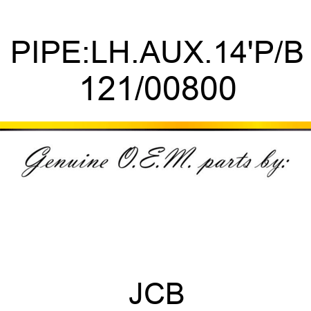 PIPE:LH.AUX.14'P/B 121/00800