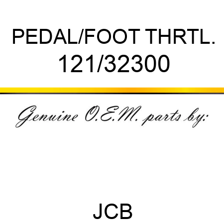 PEDAL/FOOT THRTL. 121/32300