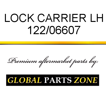 LOCK CARRIER LH 122/06607