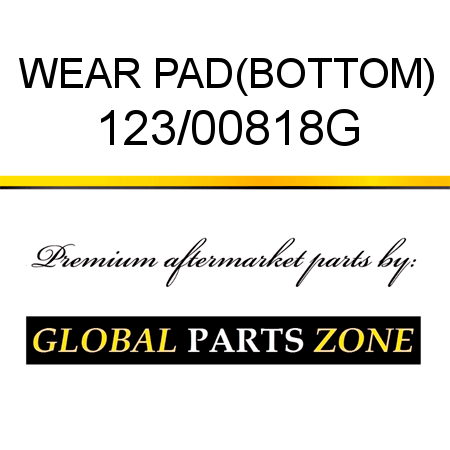 WEAR PAD(BOTTOM) 123/00818G
