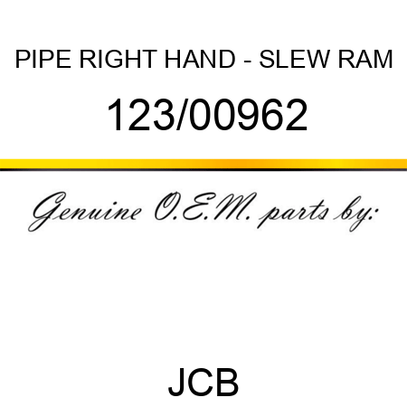 PIPE, RIGHT HAND - SLEW RAM 123/00962