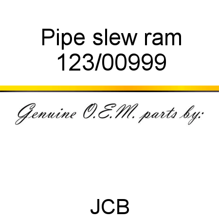 Pipe, slew ram 123/00999