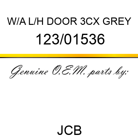 W/A L/H DOOR 3CX GREY 123/01536