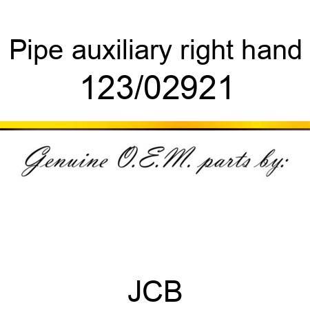 Pipe, auxiliary, right hand 123/02921