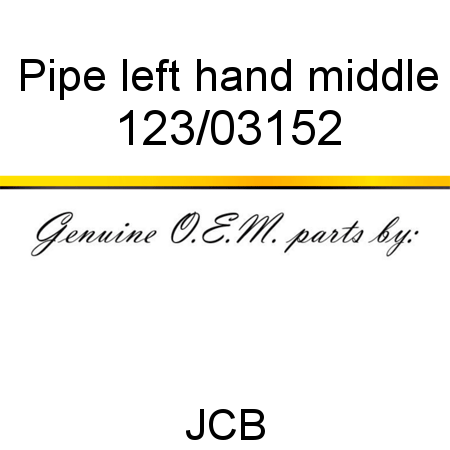 Pipe, left hand middle 123/03152