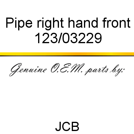 Pipe, right hand front 123/03229