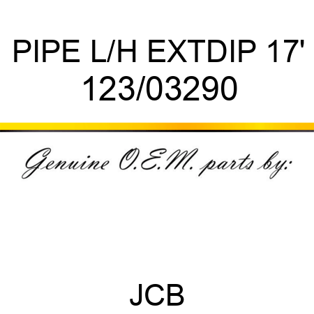 PIPE L/H EXTDIP 17' 123/03290