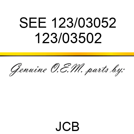 SEE 123/03052 123/03502