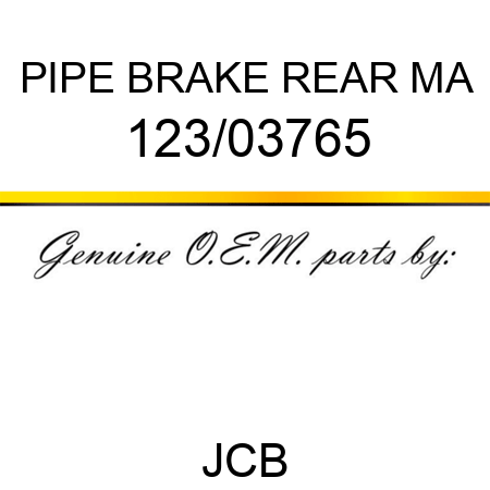 PIPE BRAKE REAR MA 123/03765