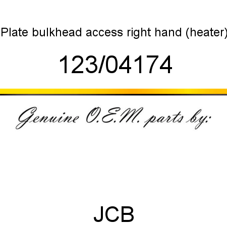 Plate, bulkhead access, right hand (heater) 123/04174