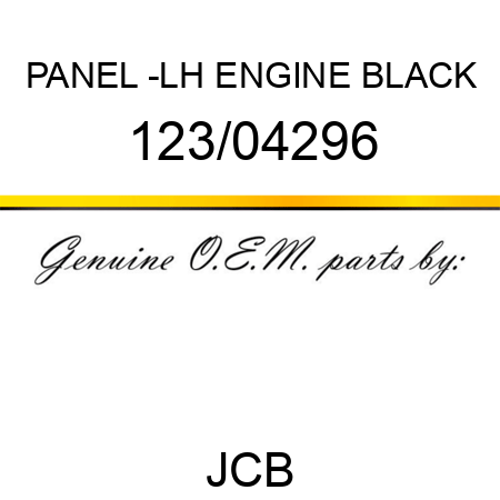 PANEL -LH ENGINE BLACK 123/04296