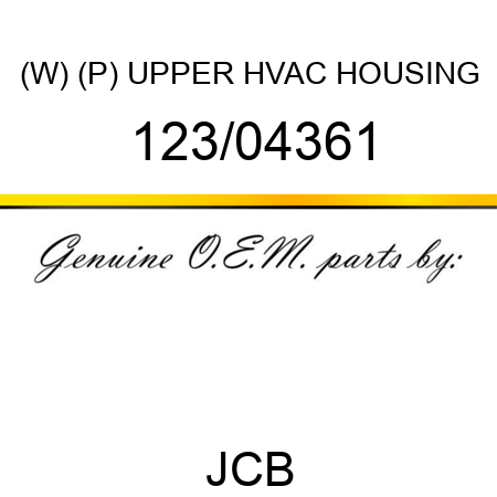 (W) (P) UPPER HVAC HOUSING 123/04361