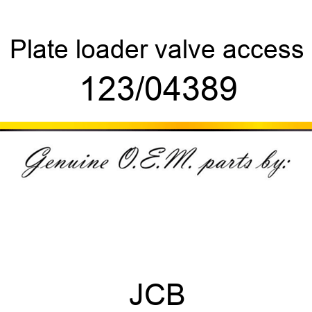 Plate, loader valve access 123/04389