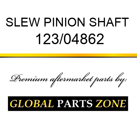 SLEW PINION SHAFT  123/04862