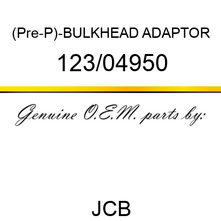 (Pre-P)-BULKHEAD ADAPTOR 123/04950