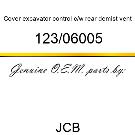 Cover, excavator control, c/w rear demist vent 123/06005