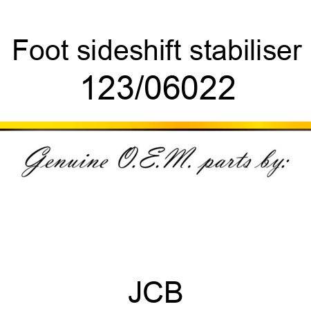 Foot, sideshift stabiliser 123/06022