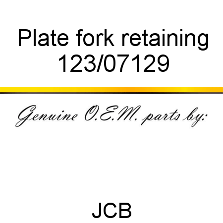 Plate, fork retaining 123/07129