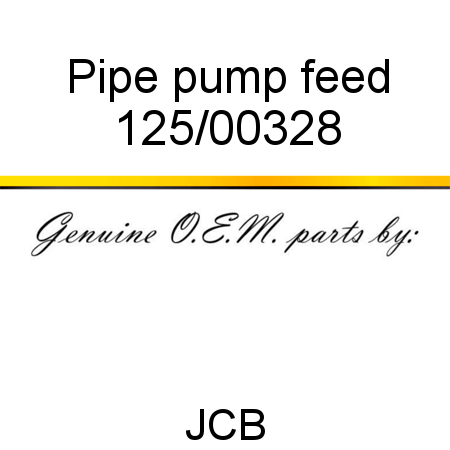 Pipe, pump feed 125/00328